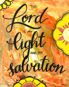 Canvased Print or Instant Download - The Lord is my Light and my Salvation
